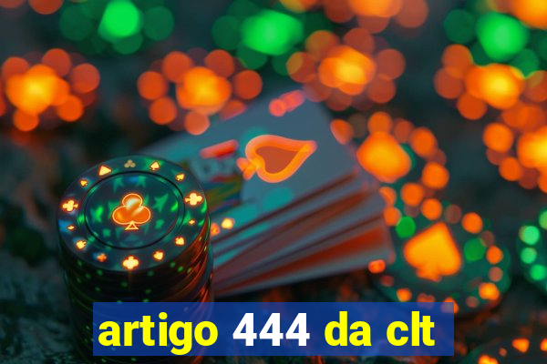 artigo 444 da clt