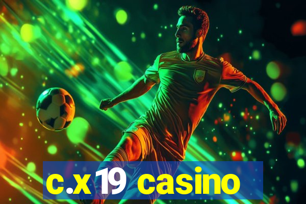 c.x19 casino