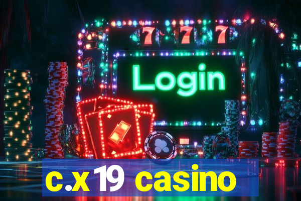 c.x19 casino