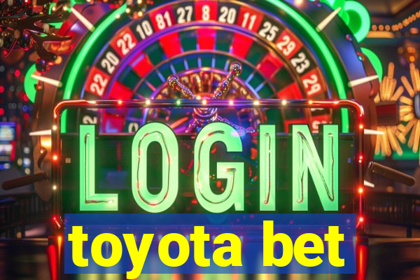 toyota bet