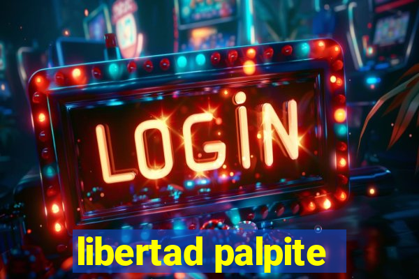 libertad palpite