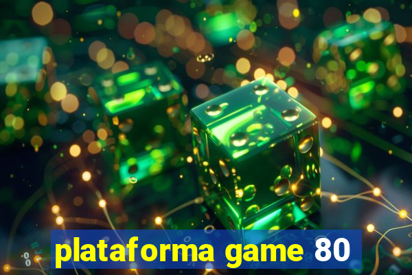 plataforma game 80