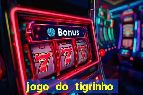 jogo do tigrinho da casa chinesa