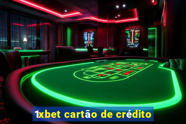 1xbet cartão de crédito