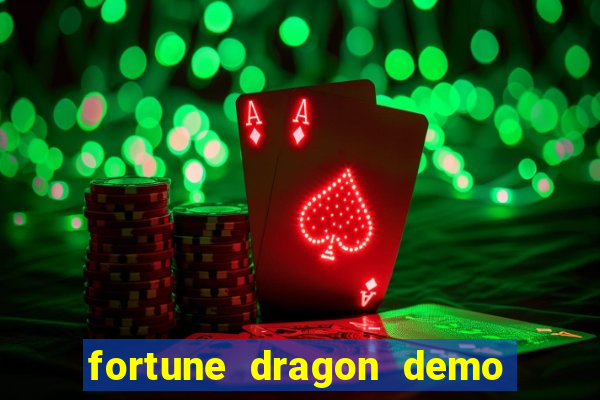 fortune dragon demo ganho certo