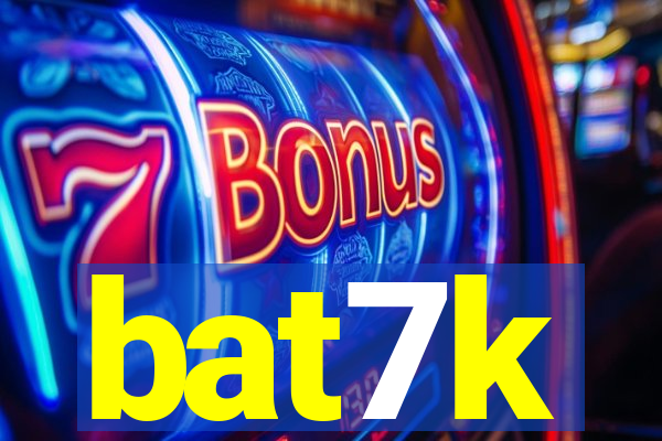 bat7k