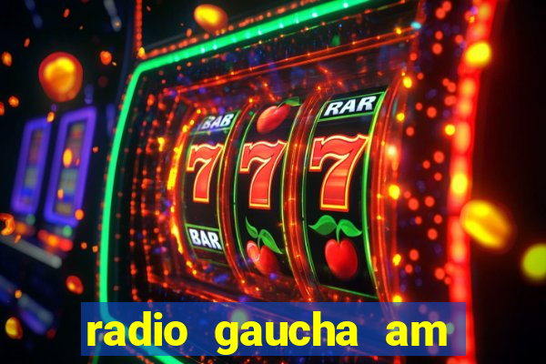 radio gaucha am 600 porto alegre rs