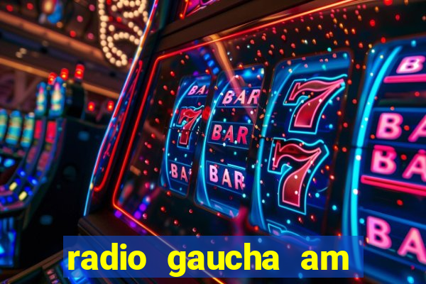 radio gaucha am 600 porto alegre rs