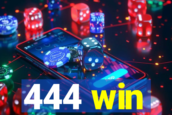 444 win