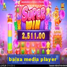 baixa media player