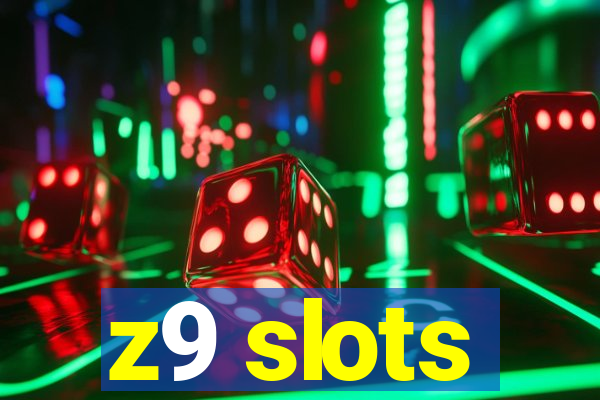 z9 slots