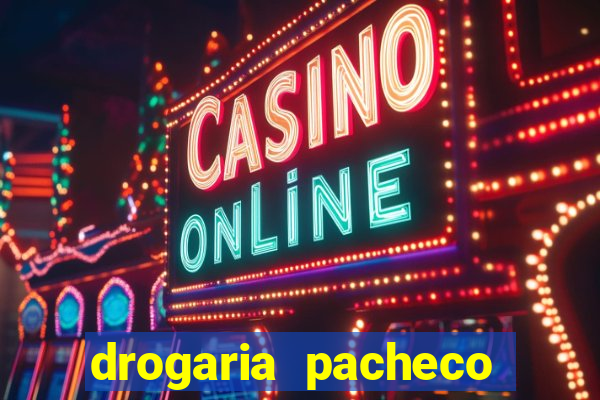 drogaria pacheco vila nova