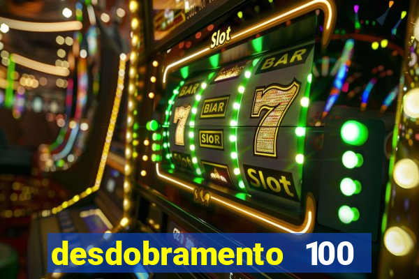 desdobramento 100 dezenas em apenas 6 jogos