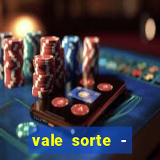 vale sorte - resultado hoje