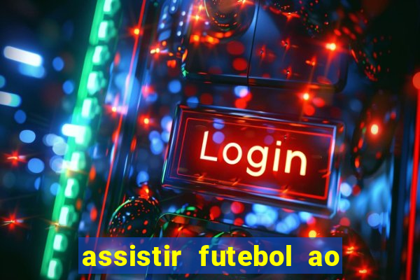 assistir futebol ao vivo rcm