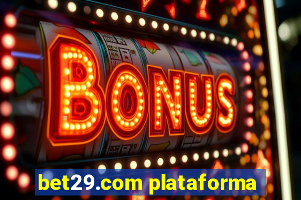 bet29.com plataforma