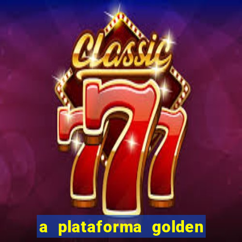 a plataforma golden slots paga mesmo