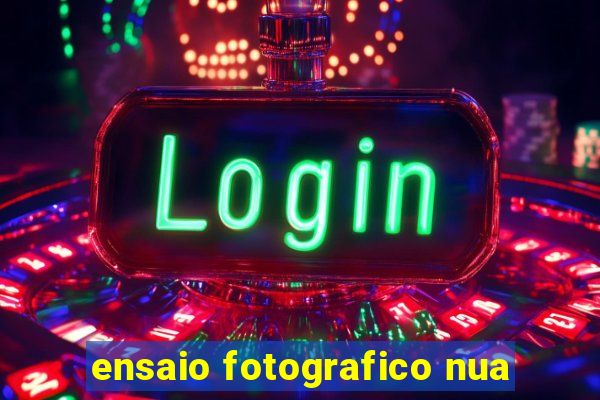 ensaio fotografico nua