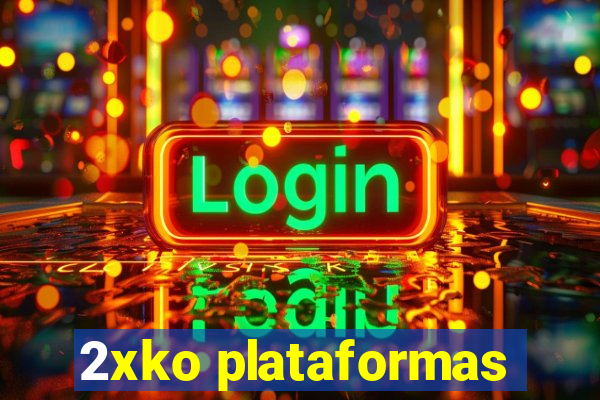 2xko plataformas