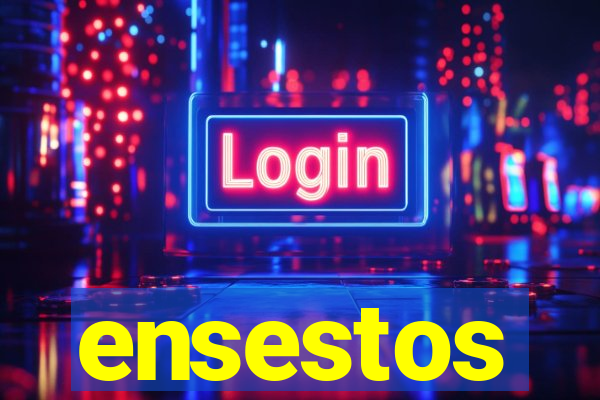 ensestos