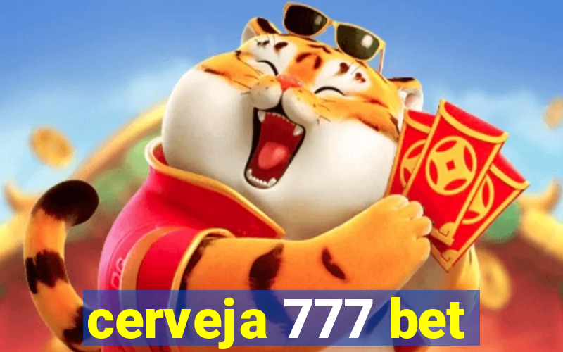 cerveja 777 bet