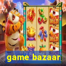 game bazaar