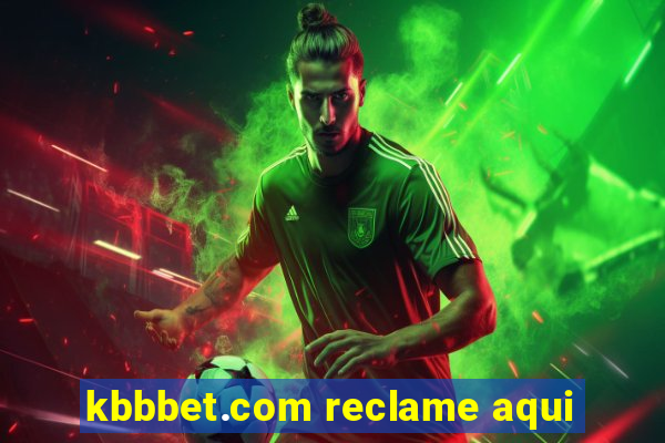 kbbbet.com reclame aqui