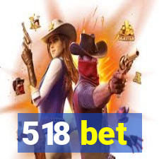 518 bet