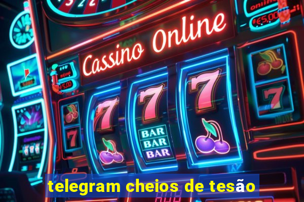 telegram cheios de tesão