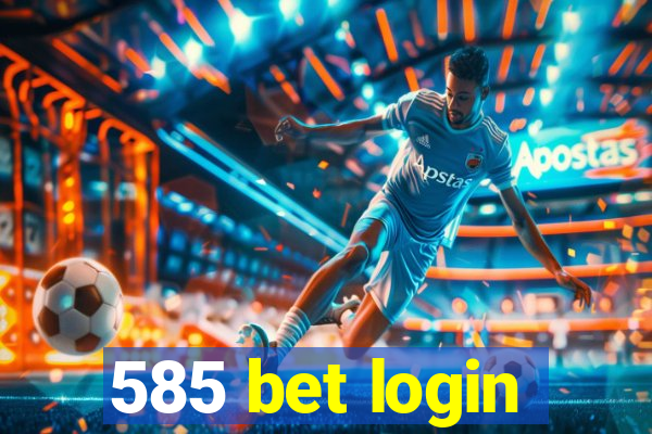 585 bet login