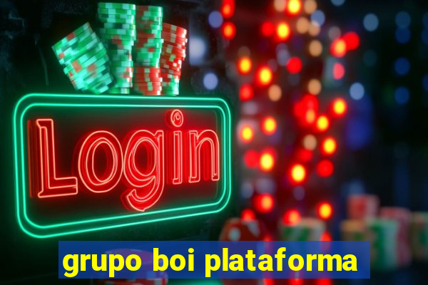 grupo boi plataforma