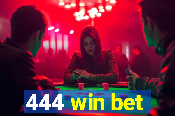 444 win bet