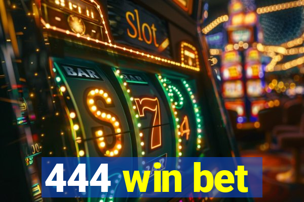 444 win bet