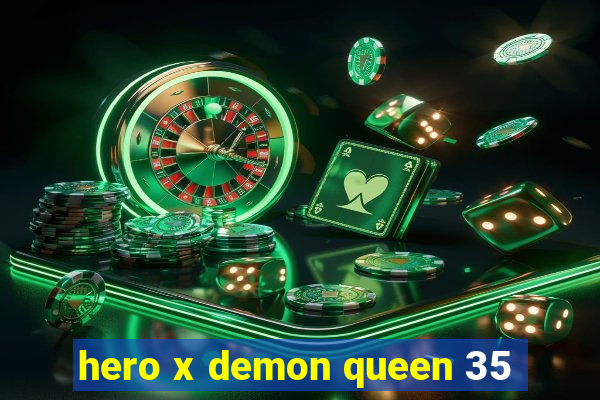 hero x demon queen 35