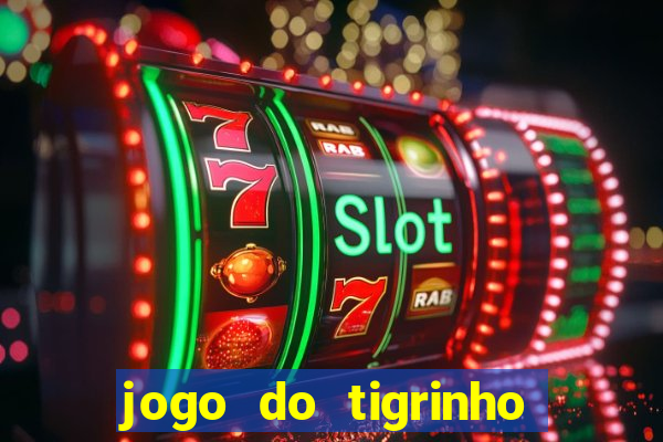 jogo do tigrinho aposta 5 reais