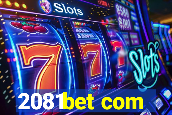 2081bet com