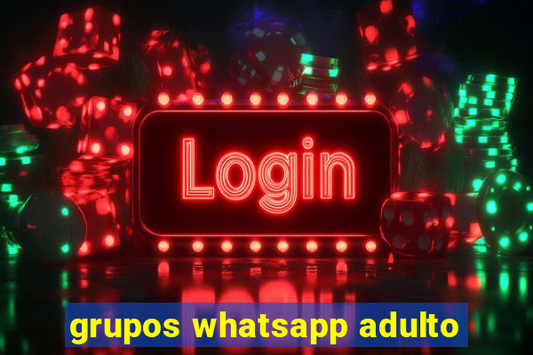 grupos whatsapp adulto