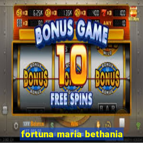 fortuna maria bethania