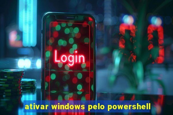 ativar windows pelo powershell