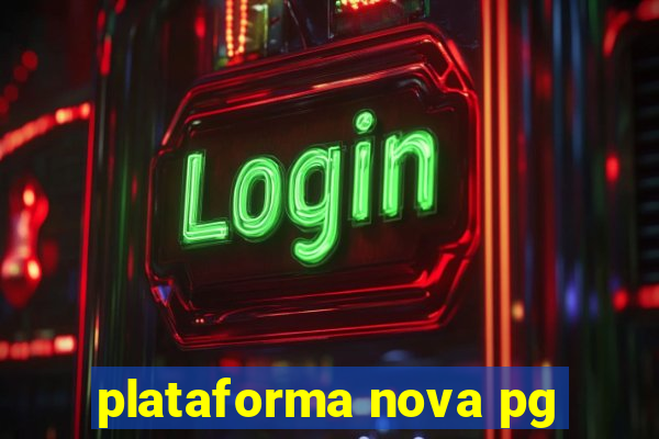 plataforma nova pg