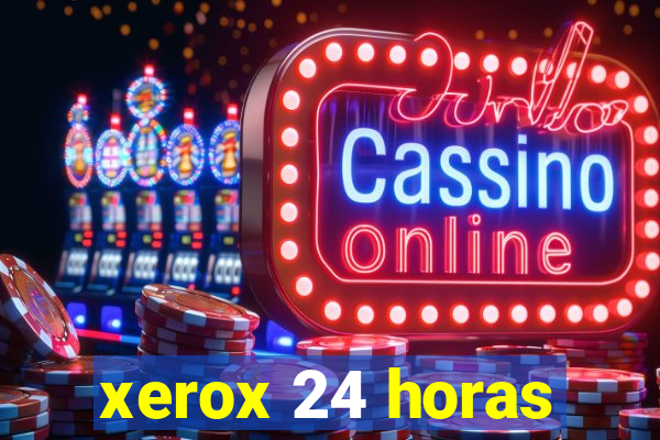xerox 24 horas