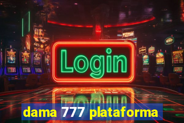 dama 777 plataforma