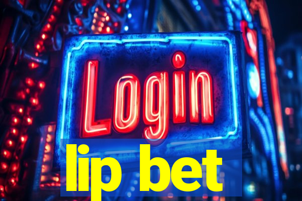 lip bet