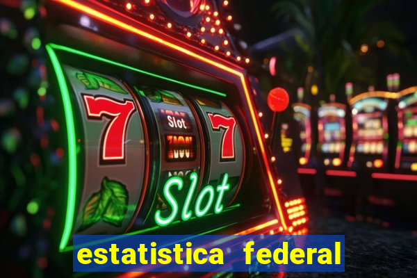 estatistica federal jogo do bicho