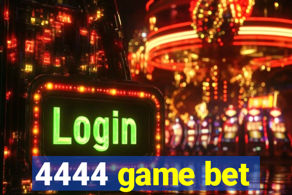 4444 game bet