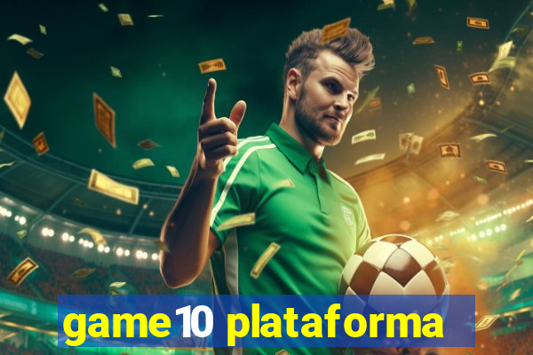 game10 plataforma