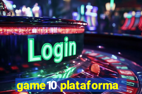 game10 plataforma