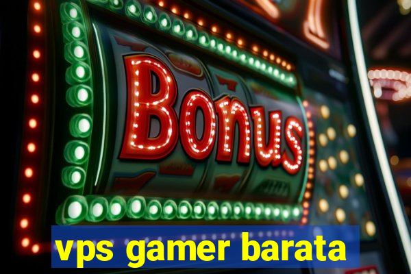 vps gamer barata