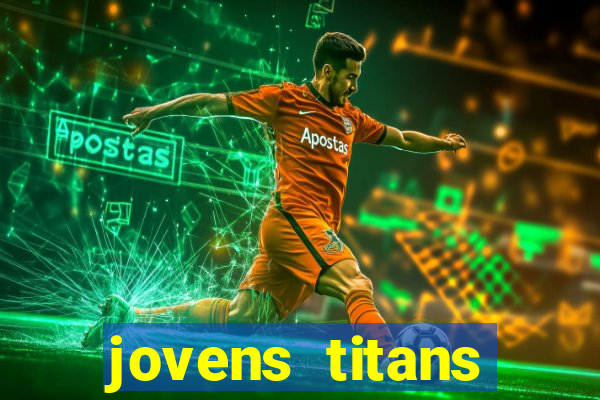 jovens titans cavando fortunas