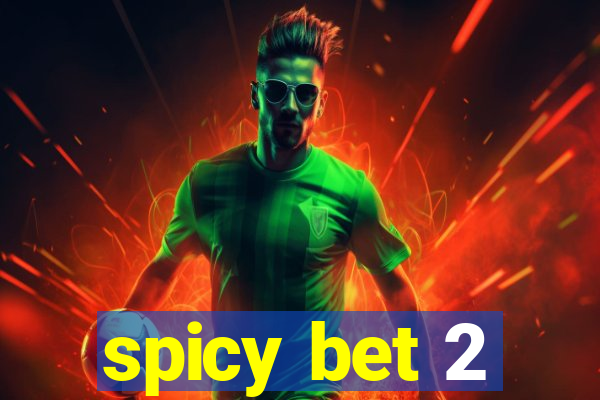 spicy bet 2